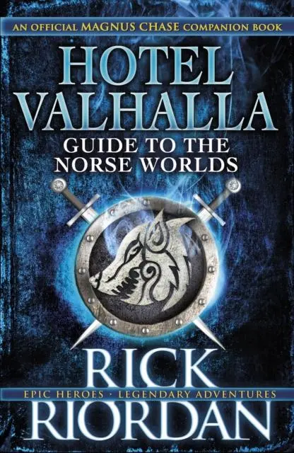 Hotel Valhalla Guide To The Norse Worlds : Your Introduction To Deities, Mythical Beings & Fantastic Creatures 1