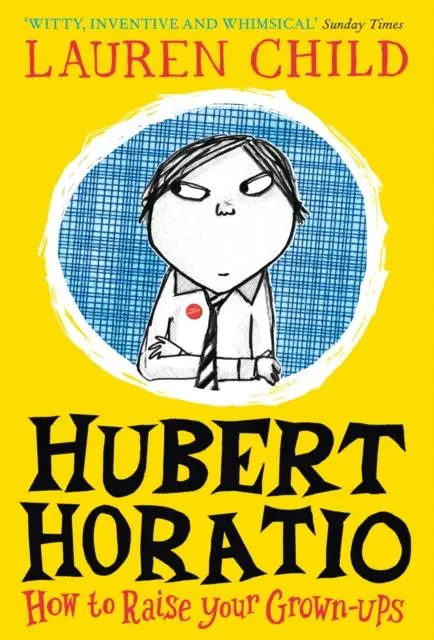 Hubert Horatio: How To Raise Your Grown-Ups 1