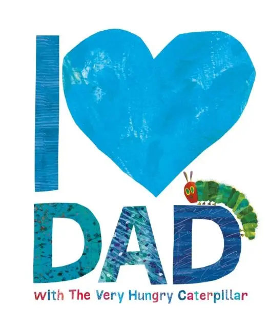 I Love Dad With The Very Hungry Caterpillar 1