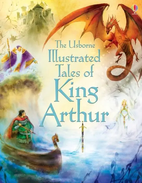 The Usborne Illustrated Tales Of King Arthur 1
