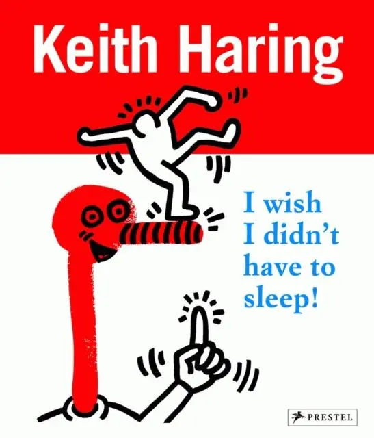 Keith Haring: I Wish I Didn't Have To Sleep 1