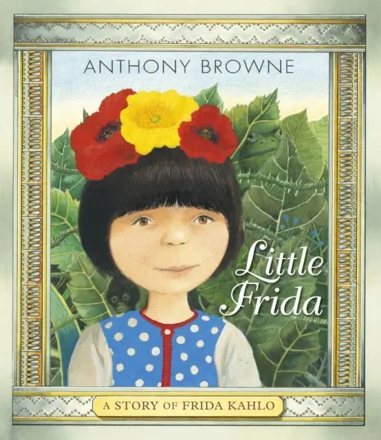 Little Frida : A Story Of Frida Kahlo 1