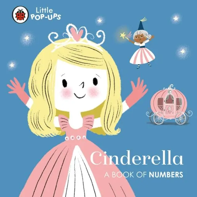 Little Pop-Ups: Cinderella : A Book Of Numbers 1