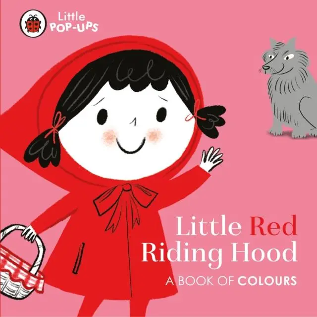 Little Pop-Ups: Little Red Riding Hood : A Book Of Colours 1