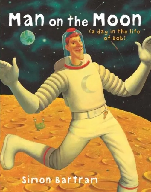 Man On The Moon : A Day In The Life Of Bob 1