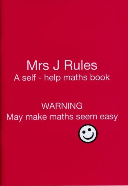 Mrs J.Rules : A Self-Help Maths Book Yes 1 1