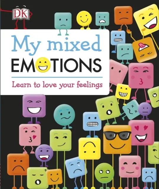 My Mixed Emotions : Learn To Love Your Feelings 1