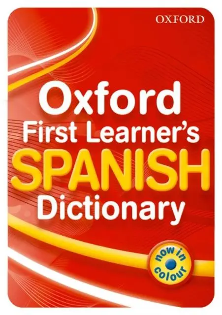 Oxford First Learner's Spanish Dictionary 1