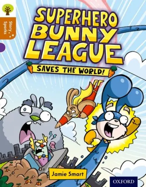 Oxford Reading Tree Story Sparks: Oxford Level 8: Superhero Bunny League Saves The World! 1
