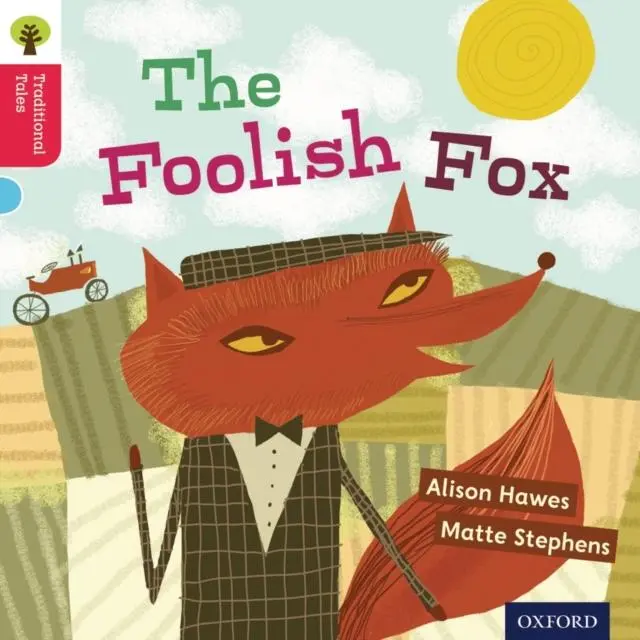 Oxford Reading Tree Traditional Tales: Level 4: The Foolish Fox 1