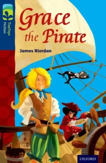 Oxford Reading Tree Treetops Fiction: Level 14: Grace The Pirate 1
