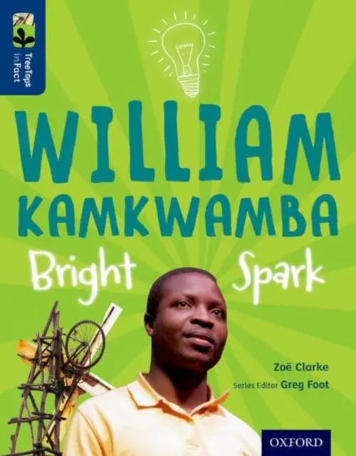 Oxford Reading Tree Treetops Infact: Level 14: William Kamkwamba: Bright Spark 1
