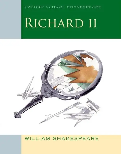 Oxford School Shakespeare: Richard Ii 1