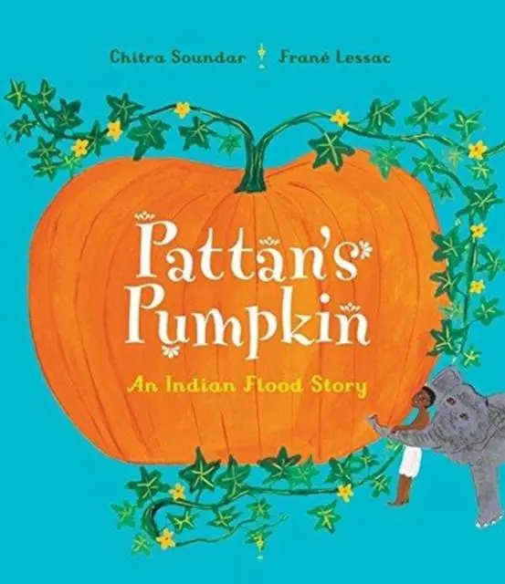 Pattan's Pumpkin : An Indian Flood Story 1