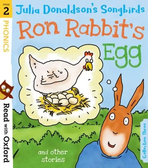 Read With Oxford: Stage 2: Julia Donaldson's Songbirds: Ron Rabbit's Egg And Other Stories 1