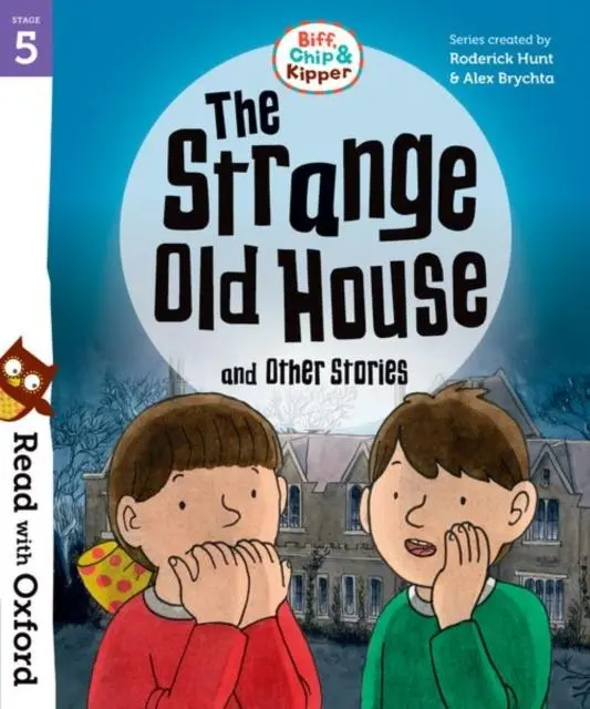 Read With Oxford: Stage 5: Biff, Chip And Kipper: The Strange Old House And Other Stories 1