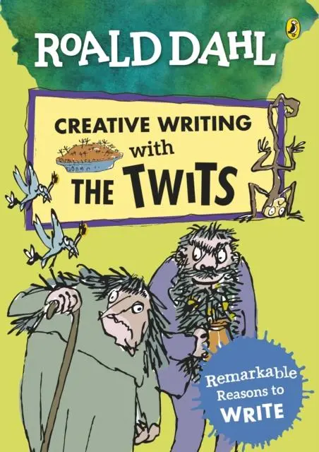 Roald Dahl Creative Writing With The Twits: Remarkable Reasons To Write 1