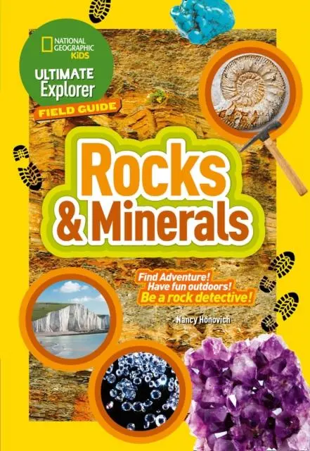 Rocks And Minerals : Find Adventure! Have Fun Outdoors! Be A Rock Detective! 1