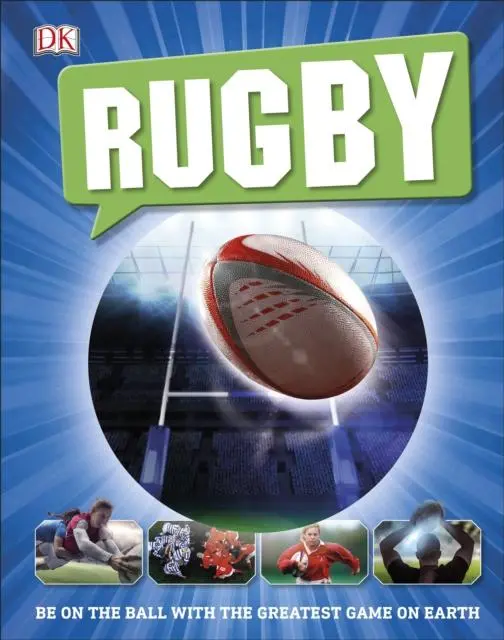 Rugby : Be On The Ball With The Greatest Game On Earth 1