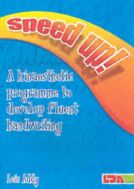 Speed Up! : A Kinaesthetic Programme To Develop Fluent Handwriting 1