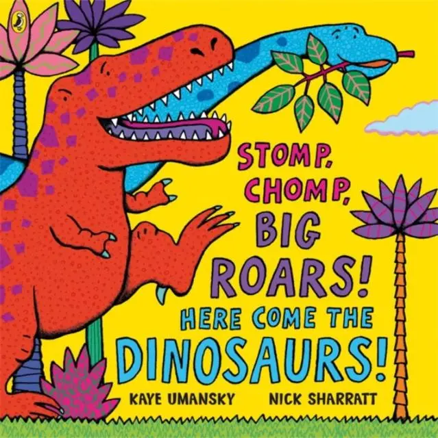 Stomp, Chomp, Big Roars! Here Come The Dinosaurs! 1