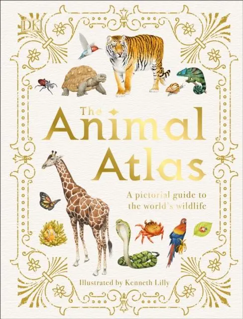 The Animal Atlas : A Pictorial Guide To The World's Wildlife 1