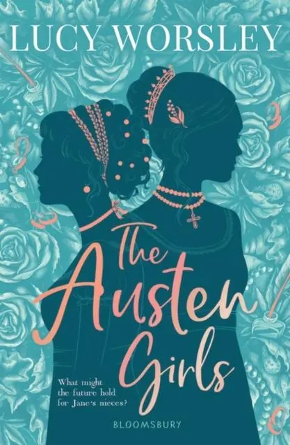 The Austen Girls By Lucy Worsley 1