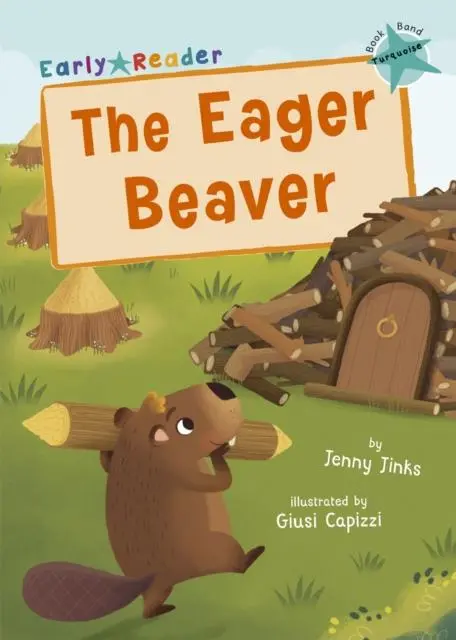 The Eager Beaver : (Turquoise Early Reader) 1