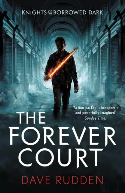 The Forever Court (Knights Of The Borrowed Dark Book 2) 1