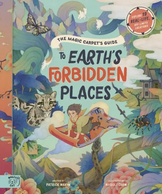 The Magic Carpet's Guide To Earth's Forbidden Places : See The World's Best-Kept Secrets 1