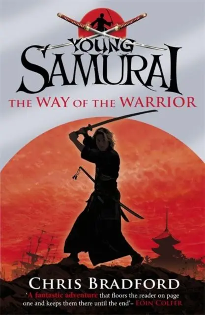 The Way Of The Warrior (Young Samurai, Book 1) 1
