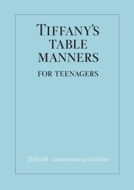 Tiffany's Table Manners For Teenagers 1