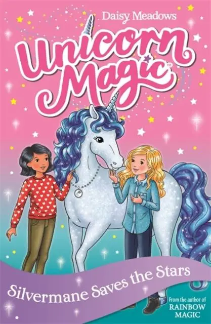 Unicorn Magic: Silvermane Saves The Stars : Series 2 Book 1 1