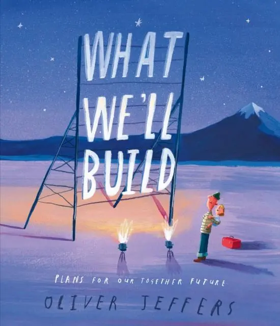 What We'll Build : Plans For Our Together Future 1