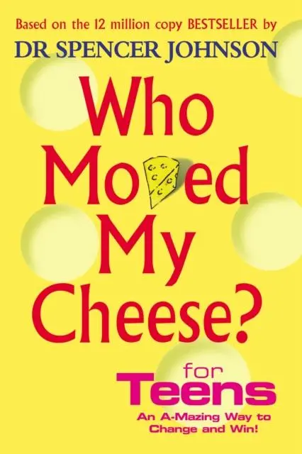 Who Moved My Cheese For Teens 1