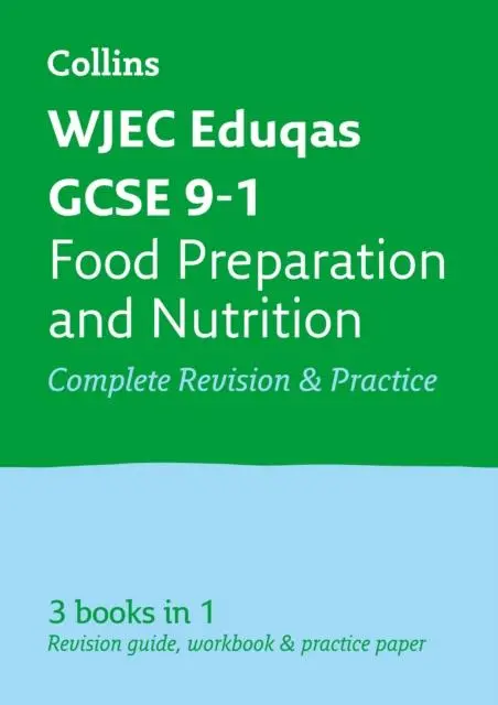 Wjec Eduqas Gcse 9-1 Food Preparation And Nutrition All-In-One Complete Revision And Practice : For The 2020 Autumn & 2021 Summer Exams 1