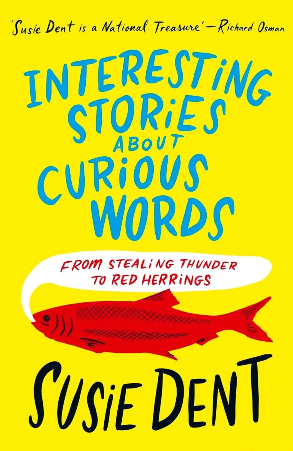 Interesting Stories About Curious Words: From Stealing Thunder To Red Herrings By Susie Dent - Non Fiction - Paperback 1