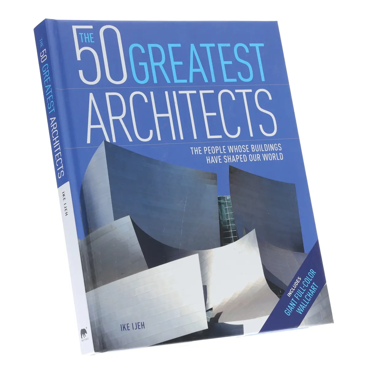 The 50 Greatest Architects: The People Whose Buildings Have Shaped Our World By Ike Ijeh - Non Fiction - Hardback 1