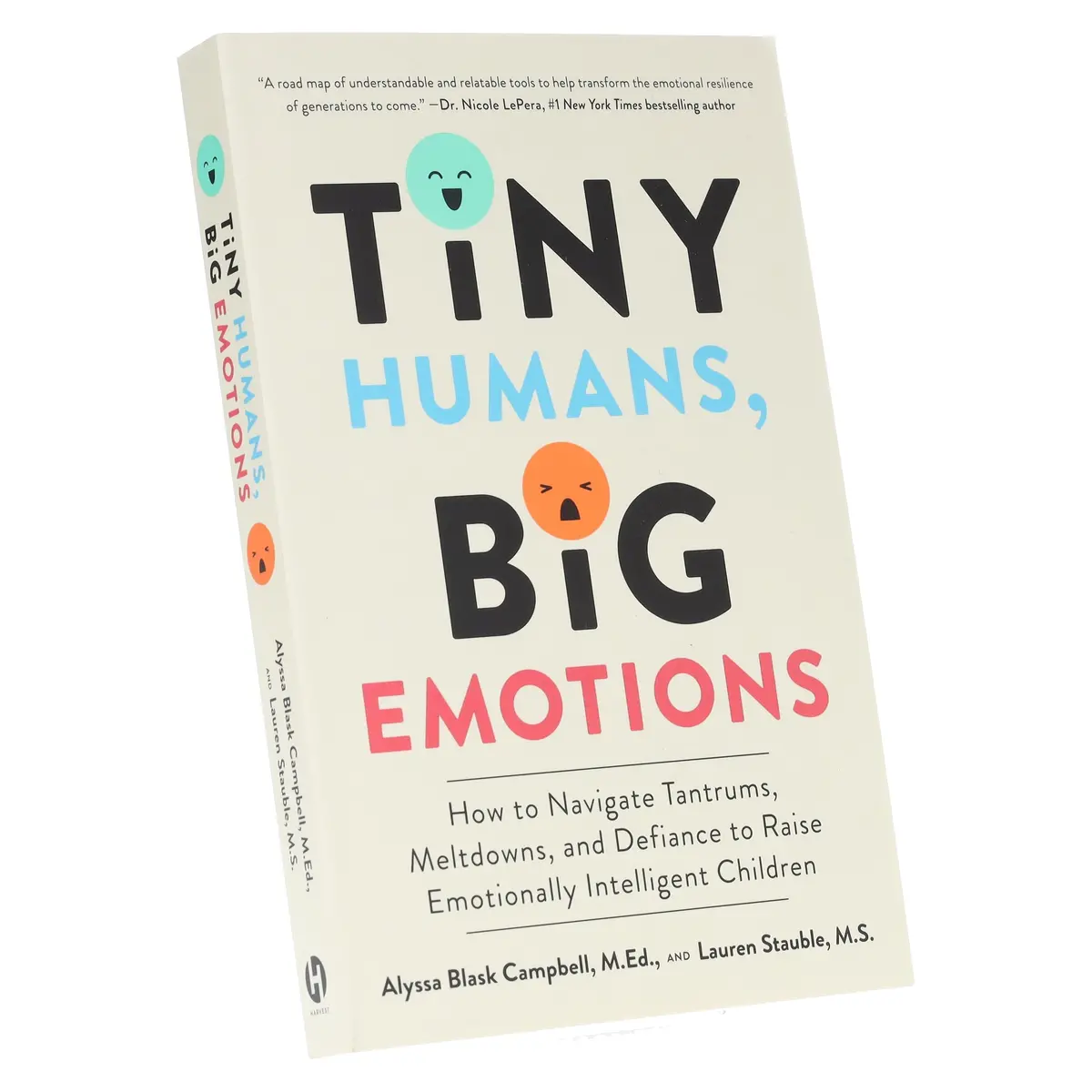 Tiny Humans, Big Emotions: How To Navigate Tantrums, Meltdowns, And Defiance To Raise Emotionally Intelligent Children - Non Fiction - Paperback 1